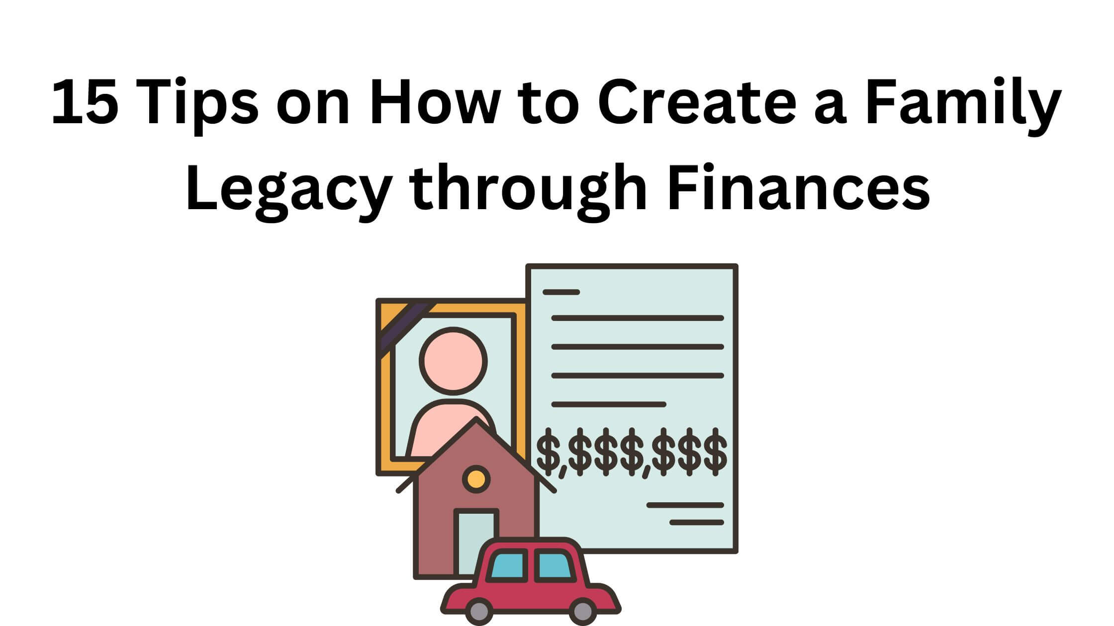 Strategies to create a family legacy through finances