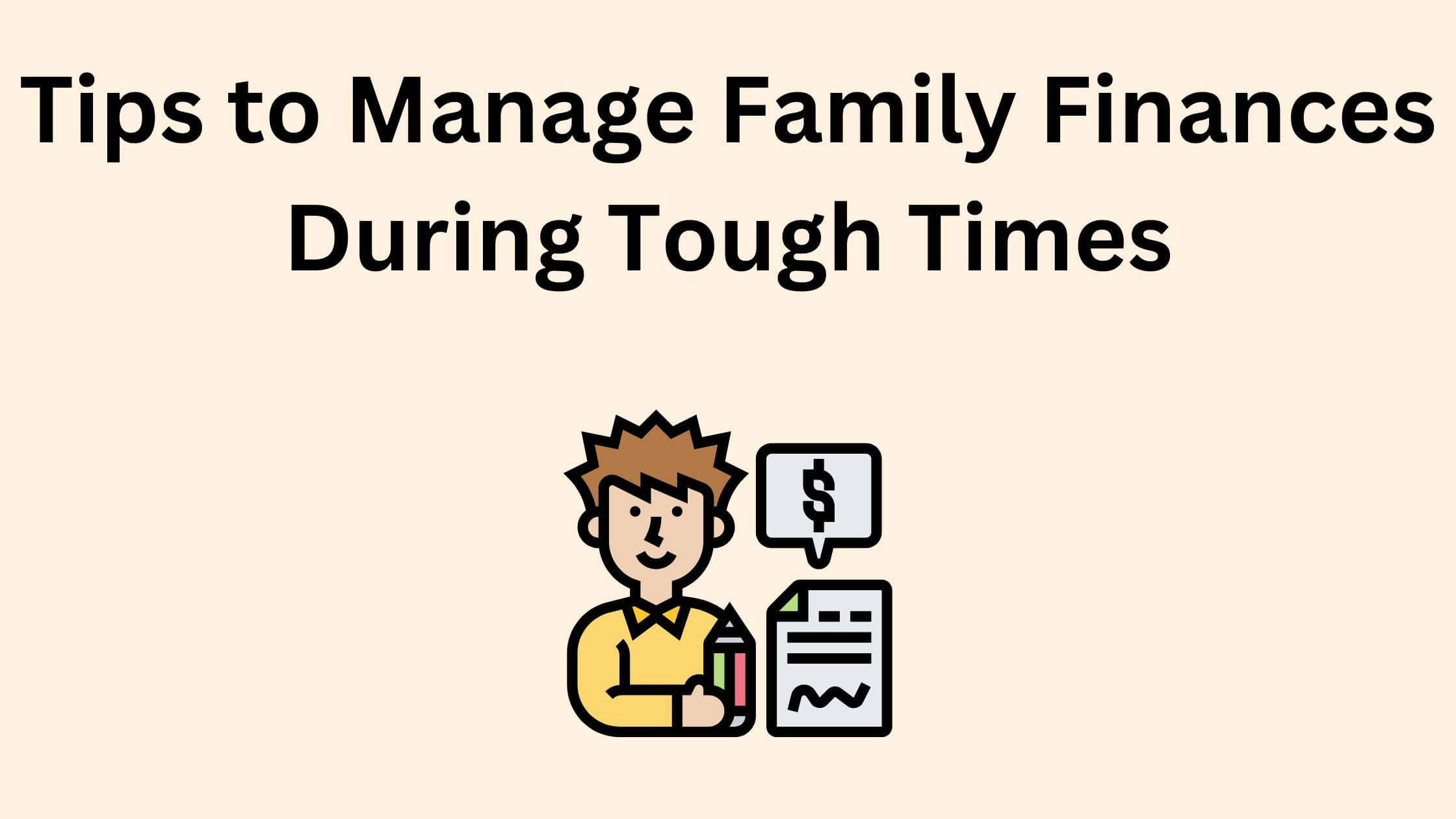 Practical Ways to Manage Family Finances During Tough Times