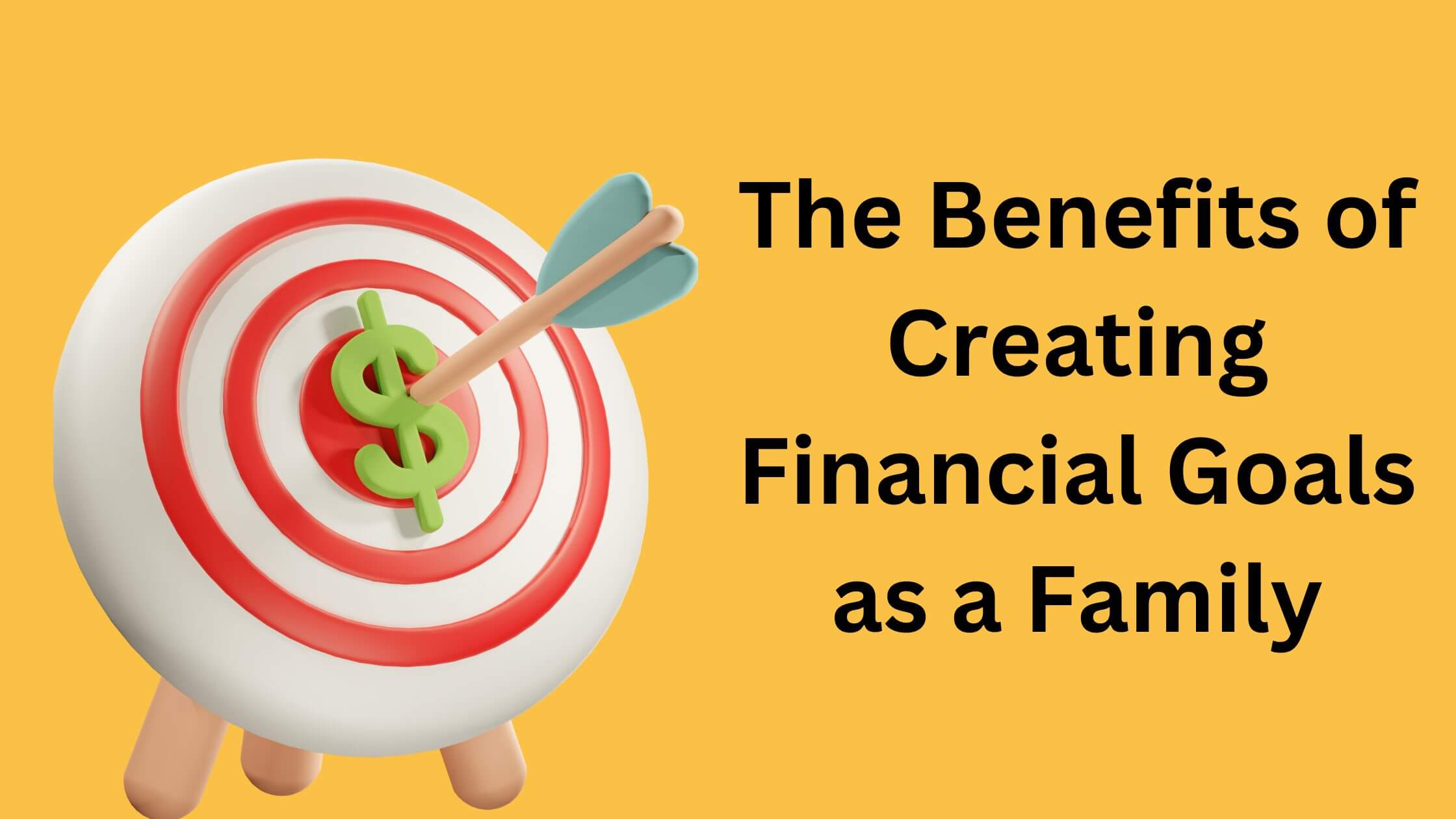 Importance of Creating Financial Goals as a Family